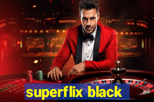 superflix black